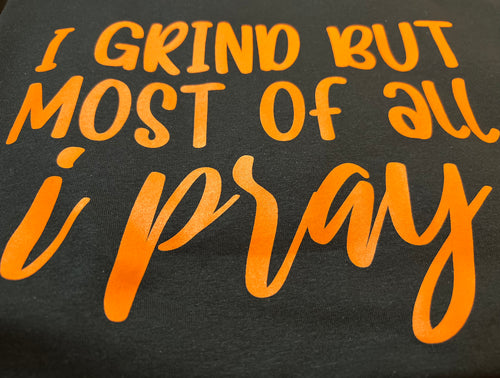 Grind and pray