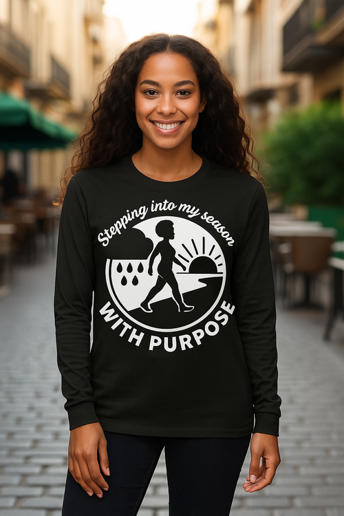 Stepping into my season with purpose long sleeve tshirt